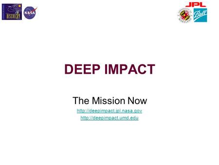 DEEP IMPACT The Mission Now