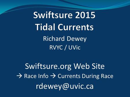 Richard Dewey RVYC / UVic Swiftsure.org Web Site  Race Info  Currents During Race