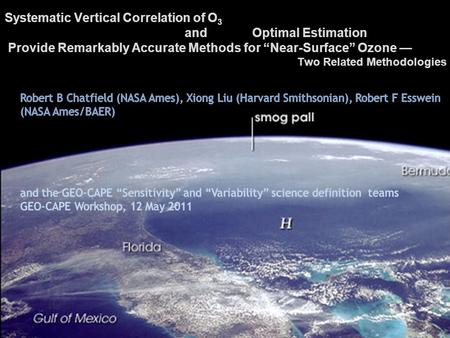 Systematic Vertical Correlation of O 3 and Optimal Estimation Provide Remarkably Accurate Methods for “Near-Surface” Ozone — Two Related Methodologies.