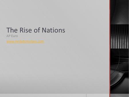 AP Euro www.mrdaltonsclass.com The Rise of Nations AP Euro www.mrdaltonsclass.com.