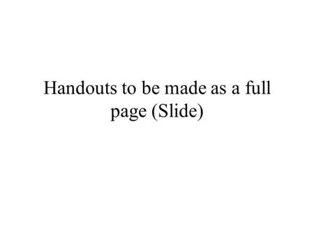 Handouts to be made as a full page (Slide). Student Self-Assessment Questions What have I done? How well did I do each task? Did I stick to the task?