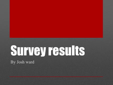 Survey results By Josh ward. Questionnaire 1.Do you like motorsports? (Yes) (No) (What is motorsports?) 2.What do you like about go karting? (Yes) (No)