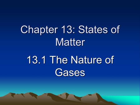 Chapter 13: States of Matter