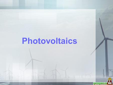 Photovoltaics. PV Applications Multicrystalline silicon casting, wafers, and PV cells ( Photovoltaics.