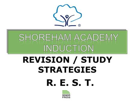 R. E. S. T. REVISION / STUDY STRATEGIES. 2 R. E. S. T. 1 Relationships (maintaining positive relationships with family, friends and staff) 2 Environment.