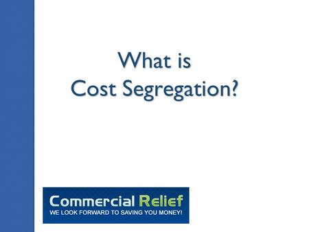 What is Cost Segregation?. The IRS approved method for accelerating building depreciation for Commercial and Residential Rental properties. It is a detailed.