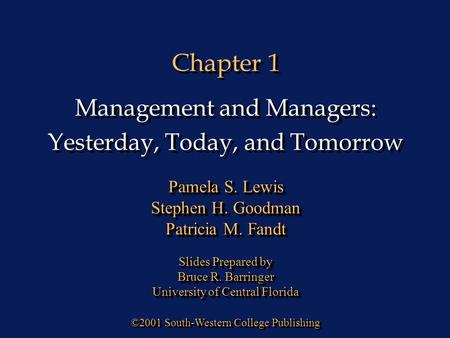 Chapter 1 ©2001 South-Western College Publishing Pamela S. Lewis Stephen H. Goodman Patricia M. Fandt Slides Prepared by Bruce R. Barringer University.