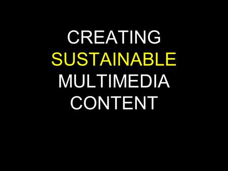 CREATING SUSTAINABLE MULTIMEDIA CONTENT. Video Walls.