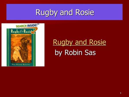 1 Rugby and Rosie Rugby and Rosie Rugby and Rosie Rugby and Rosie Rugby and Rosie by Robin Sas by Robin Sas.