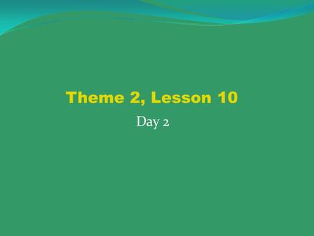 Day 2 Theme 2, Lesson 10. Question of the Day How is a police dog like a detective who solves crimes? A police dog is like a detective because __________________.