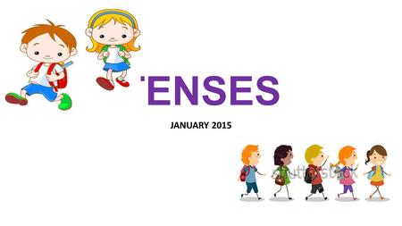 TENSES JANUARY 2015.