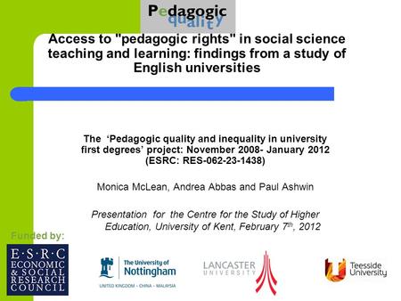 Access to pedagogic rights in social science teaching and learning: findings from a study of English universities The ‘Pedagogic quality and inequality.