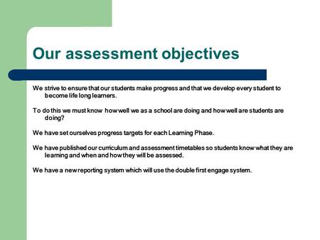 Our assessment objectives