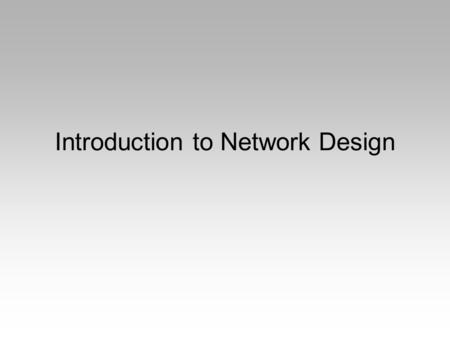 Introduction to Network Design. e 2 Acknowledgement Edward Chow Robert Cahn.