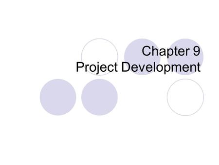 Chapter 9 Project Development. What to manager Client experience  Clients are very important  Happy or not is largely dependent on their expectations.