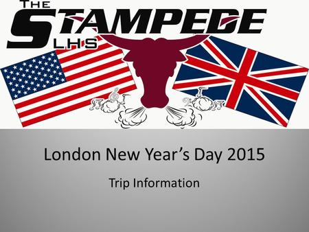 London New Year’s Day 2015 Trip Information. Travel Details Depart Saturday December 27, 2014 Return Saturday January 3, 2015 Times TBA using multiple.