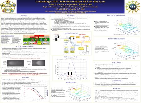 HIFU on Controlling a HIFU-induced cavitation field via duty cycle Caleb H. Farny R. Glynn Holt Ronald A. Roy Dept. of Aerospace and Mechanical Engineering,