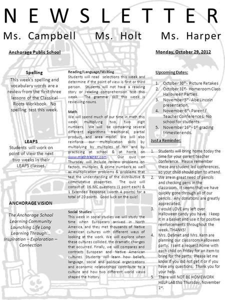 NEWSLETTER Ms. Campbell Ms. Holt Ms. Harper Spelling This week’s spelling and vocabulary words are a review from the first three lessons of the Classical.