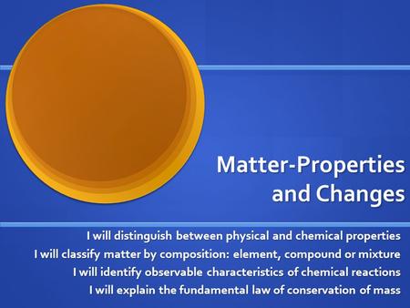 Matter-Properties and Changes