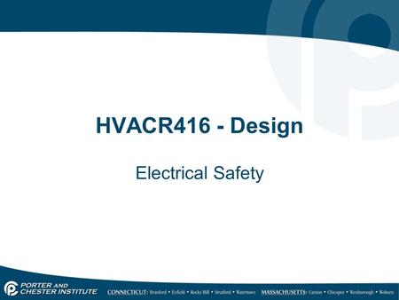 HVACR416 - Design Electrical Safety. Safety and Hazard Prevention Current is the killing factor in electrical shock Human bodies has resistance If voltage.