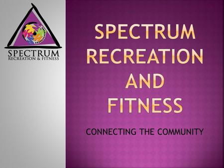 CONNECTING THE COMMUNITY. The Spectrum Organisation built a gym with the help of the wider community and volunteers!