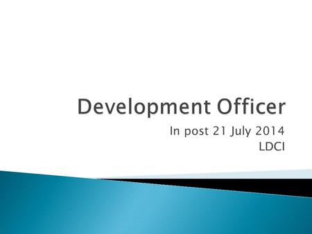 In post 21 July 2014 LDCI.  Found office  Met with directors  Archived old files  Familiarised self with Lairg & District Community Initiative  Sorted.