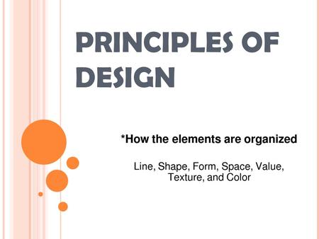 PRINCIPLES OF DESIGN.