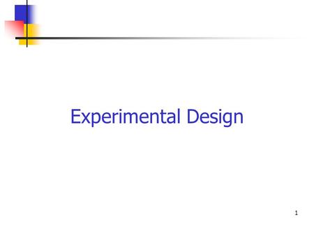 1 Experimental Design. 2  Single Factor - One treatment with several levels.  Multiple Factors - More than one treatment with several levels each. 