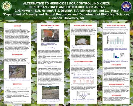 ALTERNATIVE TO HERBICIDES FOR CONTROLLING KUDZU IN RIPARIAN ZONES AND OTHER HIGH RISK AREAS C.H. Newton¹, L.R. Nelson¹, S.J. DeWalt², E.A. Mikhailova¹,