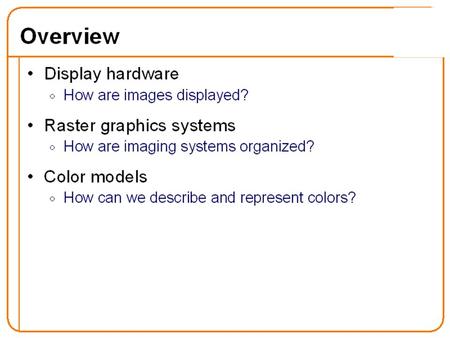 Overview of Graphics Systems. Cathode-ray Tube (CRT) - colors are represented using Red, Green, and Blue components - the CRT has a mechanism for.