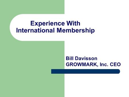 Experience With International Membership