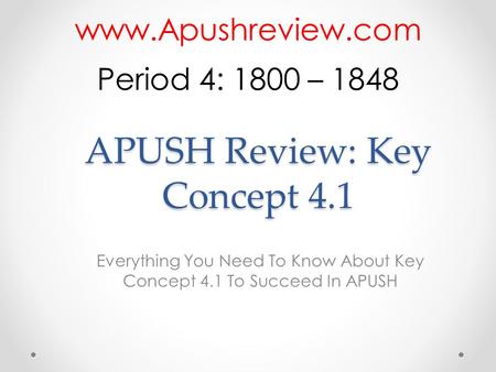 APUSH Review: Key Concept 4.1