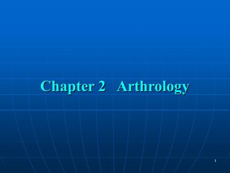 1 Chapter 2 Arthrology. 2 Section 1 The General Description A. Definition of the arthrology Arthrology treats of a connection between two or more bones.