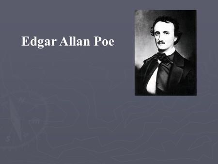 Edgar Allan Poe. Life and career Death Literary style and themes Legacy Early life and career Military career Publishing career PowerPoint Overview.