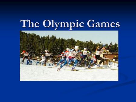 The Olympic Games. SPORTS Skiing Skiing Swimming Swimming Volleyball Volleyball Ice-hockey Ice-hockey Skating Skating Shooting Shooting Biathlon Biathlon.