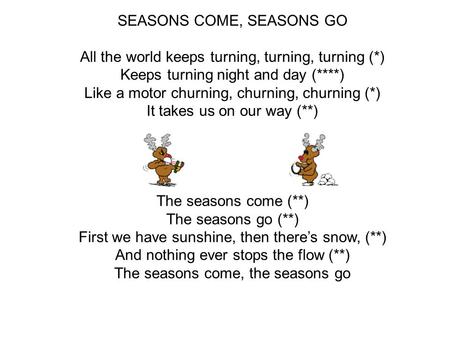 SEASONS COME, SEASONS GO