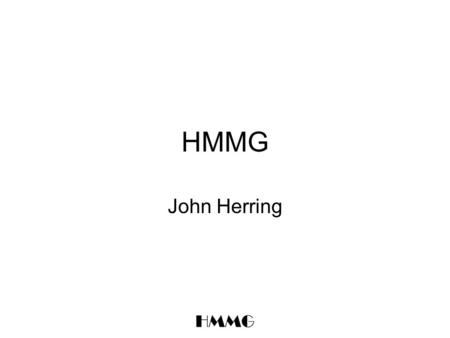 HMMG John Herring. HMMG HMMG Meeting, 28 May 22 present Presentation on UML/OWL mappings Editor issues –Rose migration to Enterprise Architect UML 1,