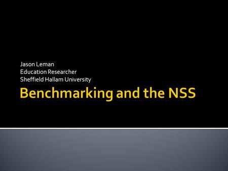 Jason Leman Education Researcher Sheffield Hallam University.
