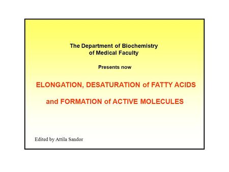 ELONGATION, DESATURATION of FATTY ACIDS