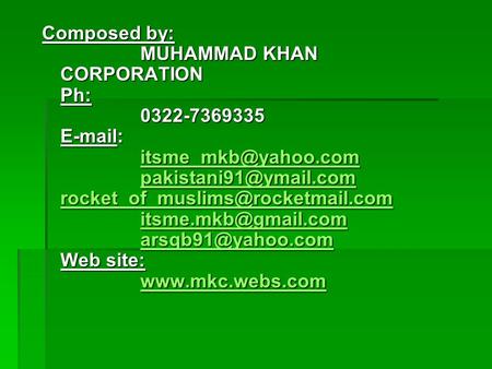 Composed by: MUHAMMAD KHAN CORPORATION Ph: 0322-7369335