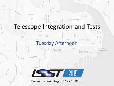 Telescope Integration and Tests Tuesday Afternoon.