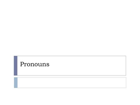 Pronouns. Exercise 1, p.135 Correct the errors in pronoun usage. 1. My friends and I ordered Indian food at the restaurant. I wasn’t very hungry, but.