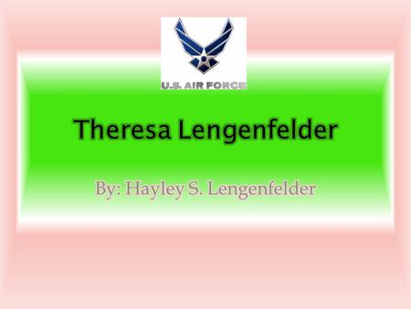 Information Maiden Name: Theresa Louise Timcik Birthday: June 23, 1961 Relation: Mother Places lived: -USA -Netherlands -Korea -Saudi Arabia -Argentina.