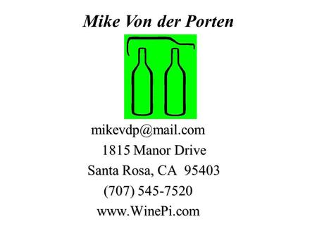 1815 Manor Drive Santa Rosa, CA 95403 (707) 545-7520  Mike Von der Porten.