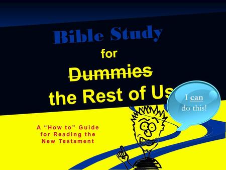 Bible Study for Dummies the Rest of Us I can do this!