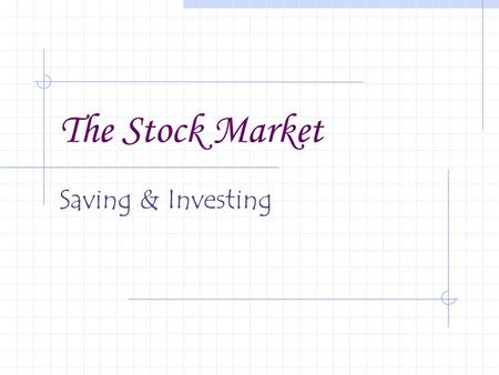 The Stock Market Saving & Investing. Stock Shock: Understanding the Stock Market.