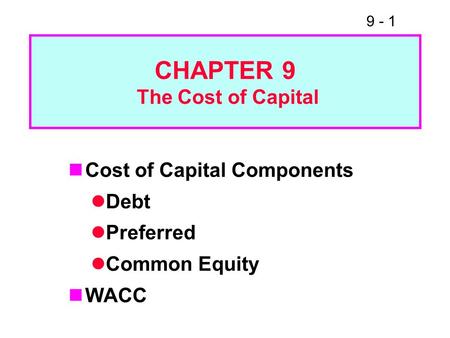 CHAPTER 9 The Cost of Capital