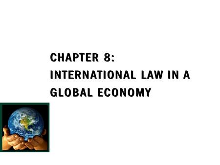 Chapter 8: International Law in a Global Economy