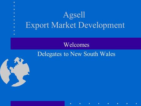 Agsell Export Market Development Welcomes Delegates to New South Wales.