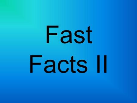 Fast Facts II 1 Decimal ____ = 50% 2 0.75 = __ %